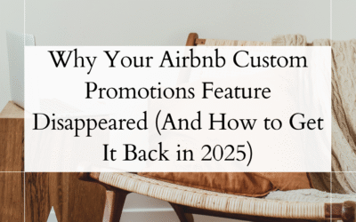 Why Your Airbnb Custom Promotions Feature Disappeared (And How to Get It Back in 2025)